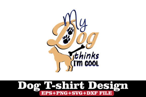 Dog T-Shirt, My Dog Think I'm Cool: A Hands-On Review