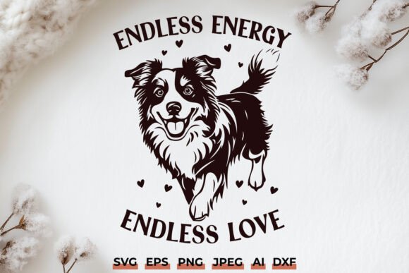 Endless Energy Endless Love Aussie Dog