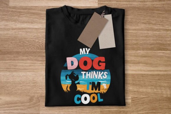 My Dog Thinks I'm Cool, Funny Dog Shirt
